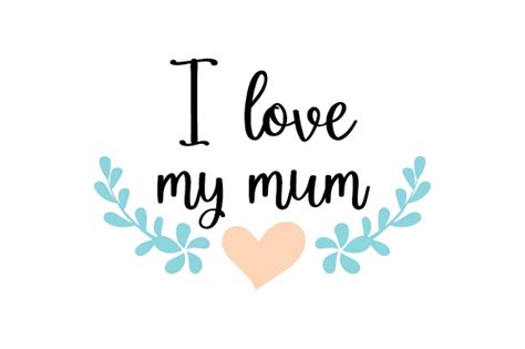 I Love My Mum Svg Cut File By Creative Fabrica Crafts · Creative Fabrica
