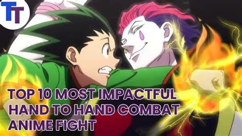 Top 10 Most Impactful Hand To Hand Combat Anime Fight Scenes Youtube