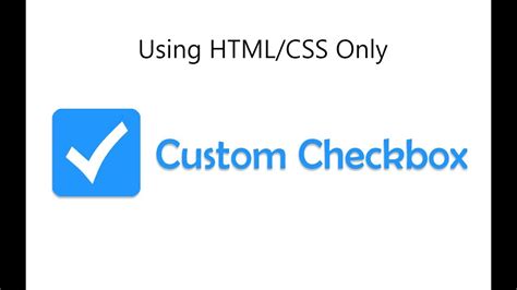 How To Create Custom Checkbox Using Html And Css Only Youtube