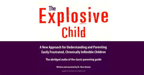 A Rundown On The Explosive Child By Dr Ross Greene Phd