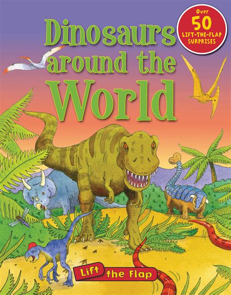 Kiss The Book Dinosaurs Around The World By Kingfisher Advisable