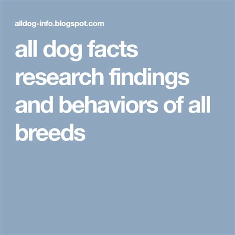 All Dog Facts Research Findings And Behaviors Of All Breeds Dog Facts