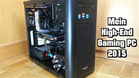 Mein High End Gaming Pc 2015 Youtube