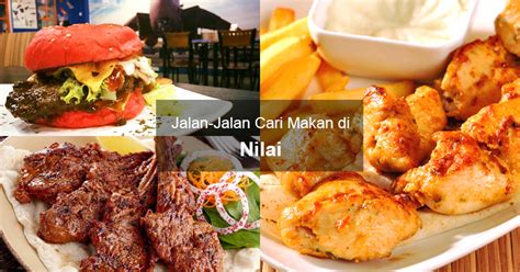 Koivie3 march 16, 2016 6 comments. Jalan-Jalan Cari Makan di Nilai - Findbulous Travel