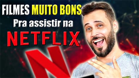 FILMES MUITO BONS Pra ASSISTIR NA NETFLIX YouTube