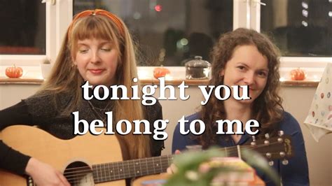 Tonight You Belong To Me Patience And Prudence Cover W Hazel Youtube