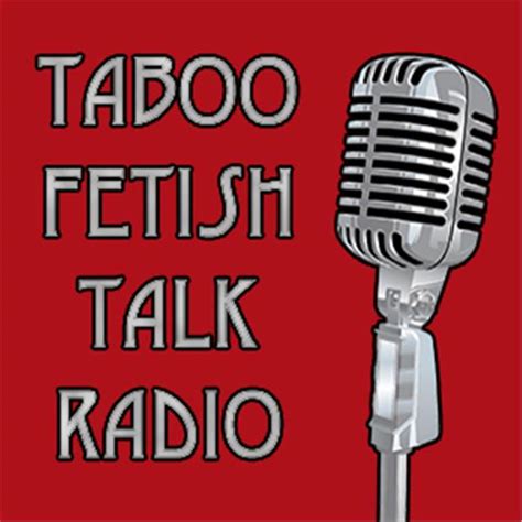 Taboo Fetish Talk Radio Online Radio Blogtalkradio