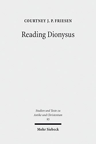 Reading Dionysus Euripides Bacchae And The Cultural Contestations Of