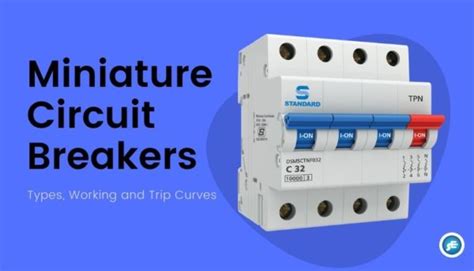 Mcb Miniature Circuit Breakers Types Working And Trip Curves