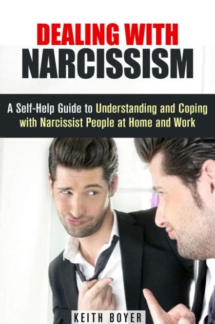 dealing with narcissism a self help guide to understanding and coping with narcissist people at