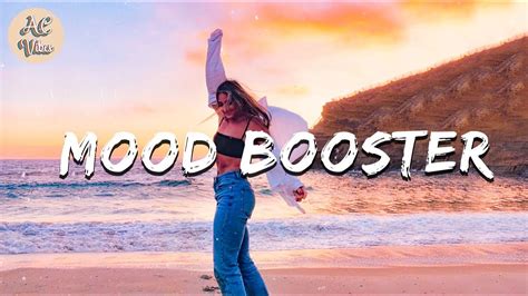 Best Songs To Boost Your Mood Songs That Put You In A Good Mood YouTube