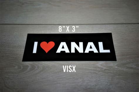i love anal bumper sticker funny tailgate jdm decal vinyl meme sex dick vagina ebay