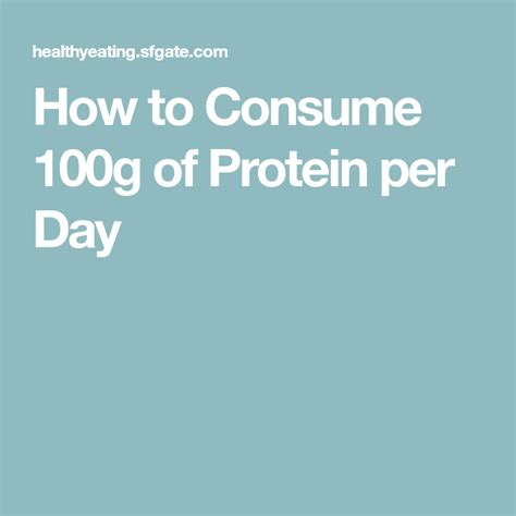How to Consume 100g of Protein per Day | Protein, Day, Centers for ...