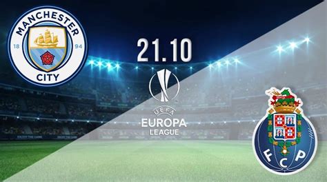 Man City Vs Porto Prediction Uefa Champions League 21102020 22bet