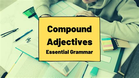 Compound Adjectives TED IELTS