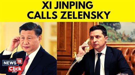 Chinese President Xi Jinping Holds Phone Call With Zelenskyy Amid