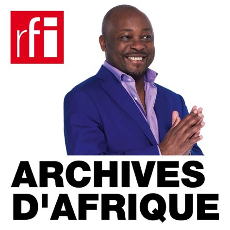 Archives Dafrique Par Rfi Radio France Internationale Sur Apple Podcasts