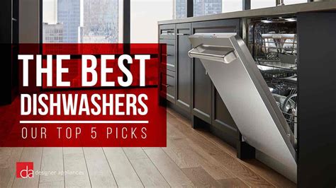 Best Dishwasher Top 5 Dishwashers Of 2021