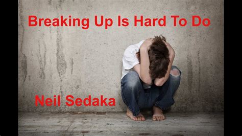 Breaking Up Is Hard To Do Neil Sedaka With Lyrics Youtube