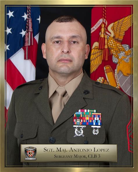 Sergeant Major Antonio G Lopez 3d Marine Logistics Group Leaders Bio