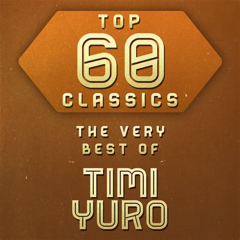 ‎top 60 Classics The Very Best Of Timi Yuro Album Von Timi Yuro