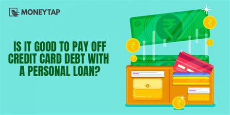 Loans to pay off credit card debt. Is it Good to Pay Off Credit Card Debt With a Personal Loan? - MoneyTap
