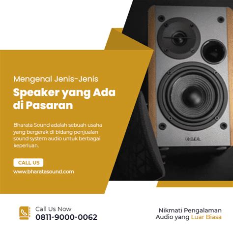 Mengenal Jenis Jenis Speaker Yang Ada Di Pasaran Bharata Sound