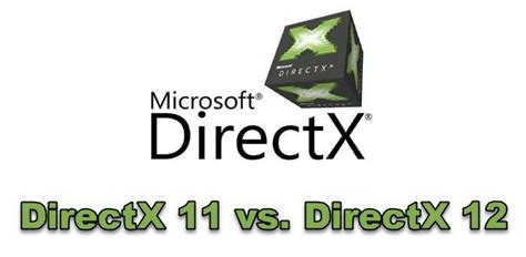Directx 11 Vs Directx 12 What Are The Differences