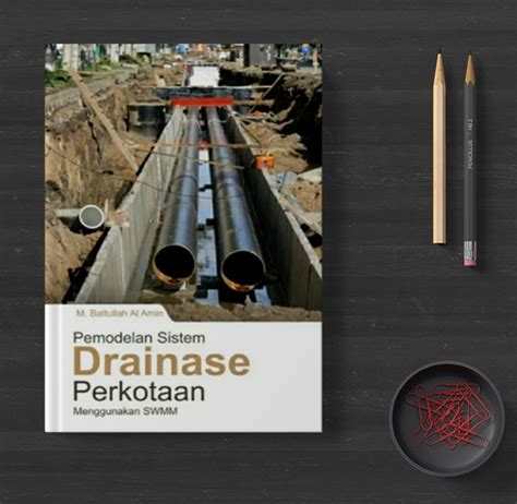 Jual Buku Pemodelan Sistem Drainase Perkotaan Menggunakan Swmm Buku