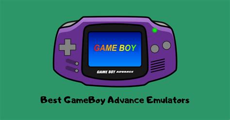 12 Best Gameboy Advance Emulators For Windows Mac Or Android