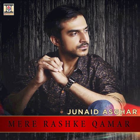 Mere Rashke Qamar By Junaid Asghar On Spotify