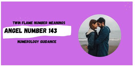 143 Angel Number Meaning For Twin Flames Twin Flame Numbers