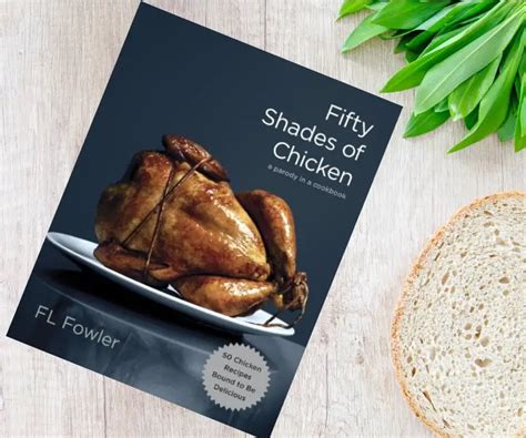 Fifty Shades Of Chicken Cookbook Whats Goin On In The Kitchen