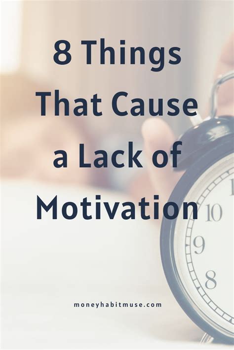 8 Things That Cause A Lack Of Motivation In 2020 Lack Of Motivation