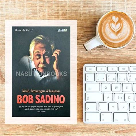 Jual Buku Bob Sadino Kisah Perjuangan Dan Inspirasi Di Lapak Toko Buku Nasution Bukalapak