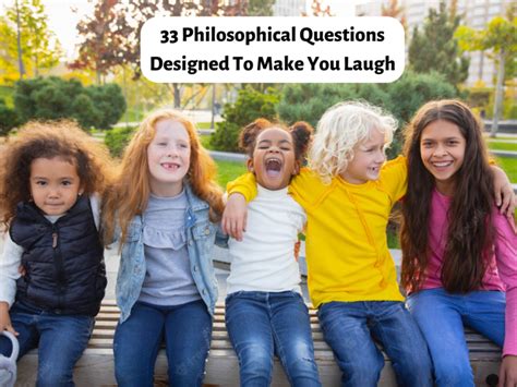 33 Philosophical Questions Designed To Make You Laugh Teaching Expertise
