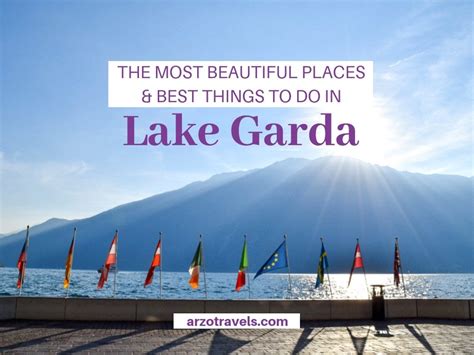 Best Places To Visit In Lake Garda Italy In 2023 Arzo Travels