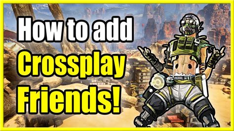 How To Add Crossplay Friends On Apex Legends Ps4ps5 Xbox Pc Youtube