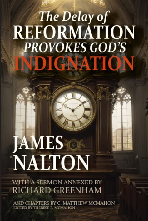 The Delay Of Reformation Provokes Gods Indignation By James Nalton Puritan