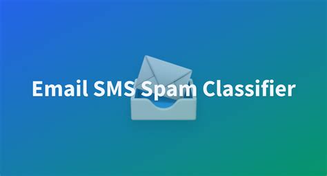 Email Sms Spam Classifier A Hugging Face Space By Swaymaw