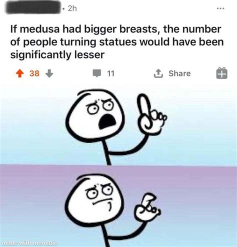 If Medusa Had Bigger Breasts The Number Of People Turning Statues Would Have Been Significantly