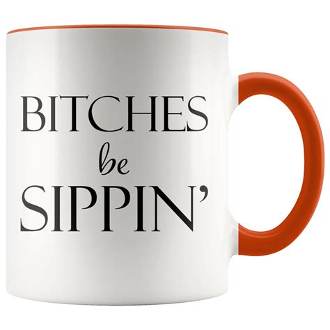 Bitches Be Sippin Mug Funny Mugs Friend Ts Colleague Etsy