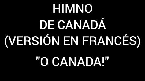 Himno Nacional De Canadá Versión En Francés O Canada Youtube