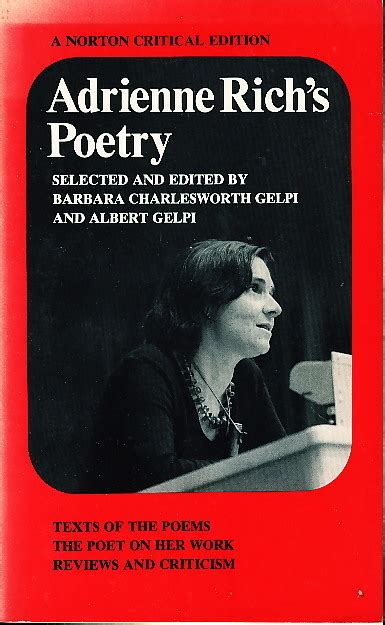 Adrienne Rich S Poetry Texts Of The Poems The Poet On Her Work Reviews And Criticism By