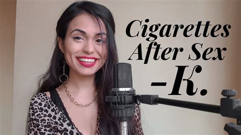 k cigarettes after sex ♡ kristina cirjan youtube