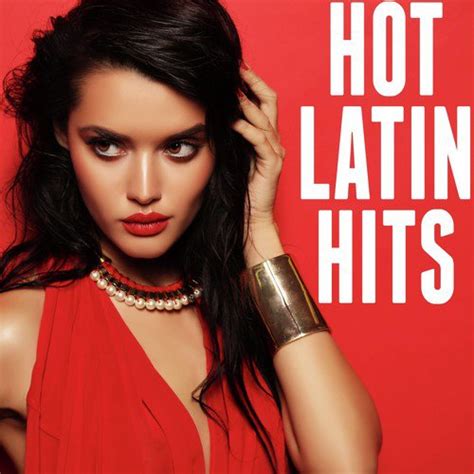 Hot Latin Hits Songs Download Free Online Songs Jiosaavn
