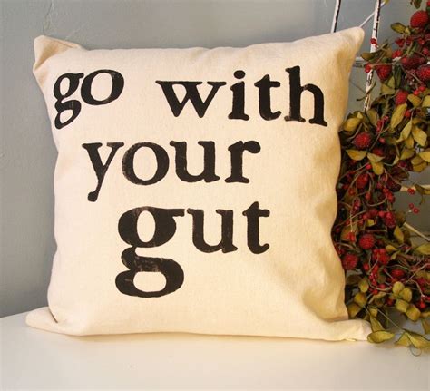 Go With Your Gut Feeling Quotes Quotesgram