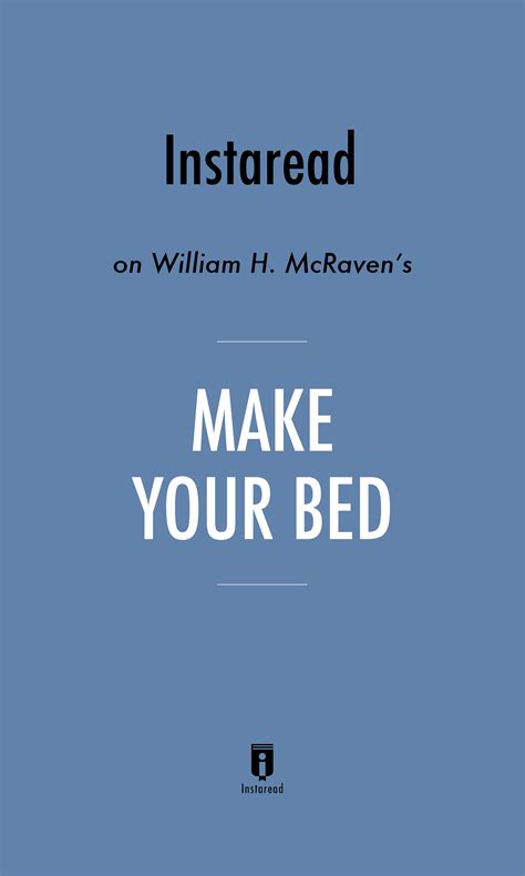 Make Your Bed By Admiral William H Mcraven Insights Instaread