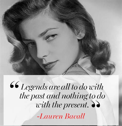 Today Were Remembering Lauren Bacall With Her Most Legendary Quotes