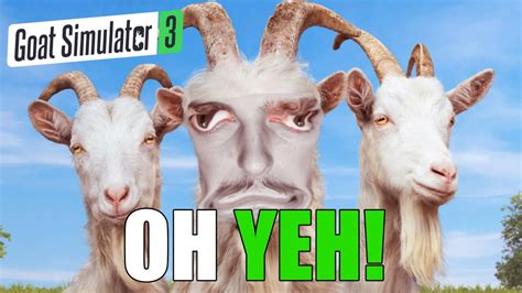Goat Simulator 3 Oh Lord Youtube